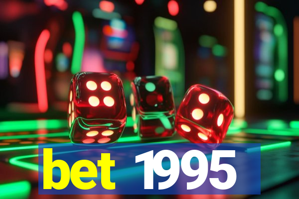 bet 1995